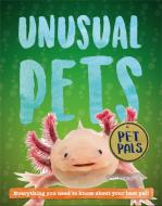 Pet Pals: Unusual Pets di Pat Jacobs edito da Hachette Children's Group