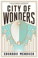 City Of Wonders di Eduardo Mendoza edito da Quercus Publishing