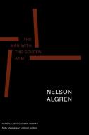 The Man With The Golden Arm di Nelson Algren edito da Seven Stories Press