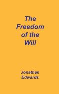 Freedom of the Will di Jonathan Edwards edito da Sovereign Grace Publishers Inc.