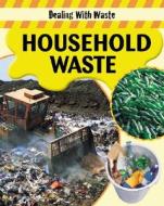 Household Waste di Sally Morgan edito da Smart Apple Media
