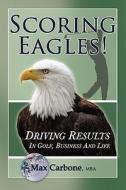 Scoring Eagles di Max Carbone edito da Lifesuccess Publishing
