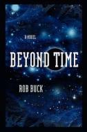 Beyond Time di Rob Buck edito da OakTara Publishers