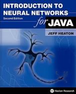 INTRO TO NEURAL NETWORKS FOR J di Jeff Heaton edito da HEATON RES INC