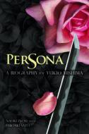 Persona: A Biography of Yukio Mishima di Naoki Inose edito da STONE BRIDGE PR