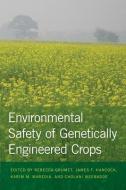 Environmental Safety of Genetically Engineered Crops edito da MICHIGAN STATE UNIV PR