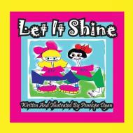 Let It Shine di Penelope Dyan edito da Bellissima Publishing LLC