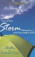 Out Of The Storm And Into God's Arms di Jill Briscoe edito da Clc Publications