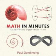 Math in Minutes di Paul Glendinning edito da QUERCUS PUB INC