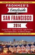 Frommer\'s Easyguide To San Francisco 2014 di Diane Susan Petty edito da Frommermedia