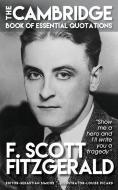 F. Scott Fitzgerald - The Cambridge Book of Essential Quotations di Sebastian Simcox edito da GRAMERCY PARK PR