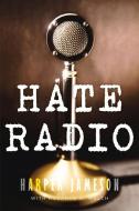 Hate Radio di Harper Jameson edito da Level 4 Press, Inc.