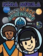 Nina Nebula and the Space Adventure: Book 1 di Macy Lewis edito da ARCHWAY PUB