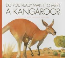 Do You Really Want to Meet a Kangaroo? di Cari Meister edito da AMICUS INK