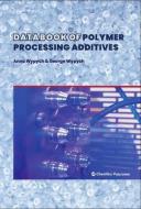 Databook Of Polymer Processing Additives di Anna Wypych edito da Chem Tec Publishing,Canada