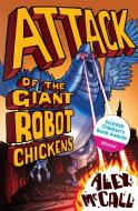 Attack of the Giant Robot Chickens di Alex McCall edito da Floris Books