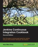 Jenkins Continuous Integration Cookbook - Second Edition di Alan Mark Berg edito da PACKT PUB