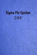 SIGMA Phi Epsilon: Bid Day, Rushing, Big Brother or Big Sister Gift Journal Notebook di Candlelight Publications edito da INDEPENDENTLY PUBLISHED
