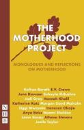 The Motherhood Project: Monologues And Reflections On Motherhood (NHB Modern Plays) di E. V. Crowe edito da Nick Hern Books