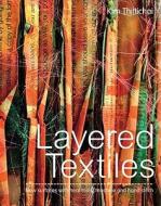Layered Textiles di Kim Thittichai edito da Pavilion Books