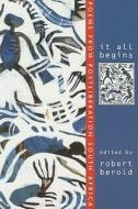 It All Begins di Robert Berold edito da University of KwaZulu-Natal Press