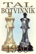 Tal-Botvinnik 1960 di Mikhail Tal edito da Russell Enterprises