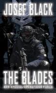 The Blades: Sas Special Operations Force di Josef Black edito da Nyxzu Digital Press