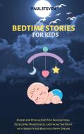 BEDTIME STORIES FOR KIDS di Steven Paul Steven edito da ST MARKETING LTD