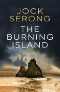 The Burning Island di Jock Serong edito da Text Publishing