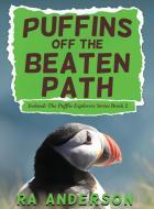 Puffins Off the Beaten Path di Ra Anderson edito da My Favorite Books Publishing Company, LLC