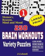 250 Brain Workouts Variety Puzzles di Lubandi edito da Createspace Independent Publishing Platform