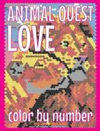 Animal Love Quest Color by Number: Activity Puzzle Coloring Book for Adults Relaxation & Stress Relief di Sunlife Drawing edito da Createspace Independent Publishing Platform
