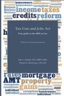 Tax Cuts and Jobs ACT: Your Guide to the 2018 Tax Law di Julie L. Gentile Cpa edito da Createspace Independent Publishing Platform