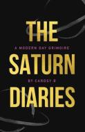 The Saturn Diaries: A Modern Day Grimoire di Cardsy B edito da BOOKBABY