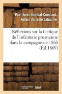 R flexions Sur La Tactique de l'Infanterie Prussienne Dans La Campagne de 1866 di Labaume-P-J-A-C edito da Hachette Livre - BNF