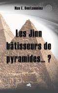 Les Jinn bâtisseurs de pyramides...? di Nas E. Boutammina edito da Books on Demand