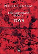 The Historians Book 4: Toys di Peter Greenaway edito da Editions Dis Voir