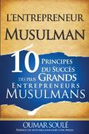 L'Entrepreneur Musulman di Oumar Soule edito da Bilal Success