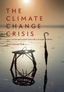 The Climate Change Crisis di Ross Michael Pink edito da Springer International Publishing