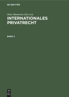 Internationales Privatrecht, Band 4 edito da De Gruyter