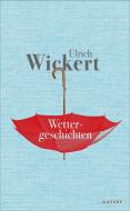 Wettergeschichten di Ulrich Wickert edito da Kampa Verlag