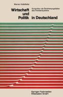 Wirtschaft und Politik in Deutschland di Werner Kaltefleiter edito da VS Verlag für Sozialwissenschaften