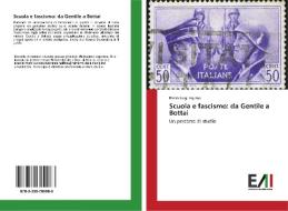 Scuola e fascismo: da Gentile a Bottai di Pietro Luigi Aquino edito da Edizioni Accademiche Italiane