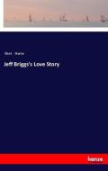 Jeff Briggs's Love Story di Bret Harte edito da hansebooks