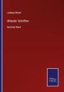 Uhlands' Schriften di Ludwig Uhland edito da Salzwasser-Verlag