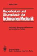 Repertorium und Übungsbuch der Technischen Mechanik di Istvan Szabo edito da Springer Berlin Heidelberg