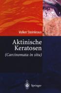 Aktinische Keratosen (Carcinomata in situ) di Volker Steinkraus edito da Springer-Verlag GmbH