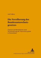 Die Novellierung des Bundesnaturschutzgesetzes di Axel Volkery edito da Lang, Peter GmbH
