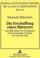 Die Erschaffung einer Märtyrers di Elisabeth Hillesheim edito da Lang, Peter GmbH