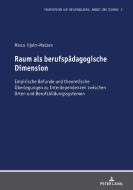 Raum als berufspädagogische Dimension di Marco Hjelm-Madsen edito da Peter Lang